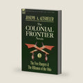 The Colonial Frontier Novels: 3-The Free Rangers & the Riflemen of the Ohio by Joseph a Altsheler