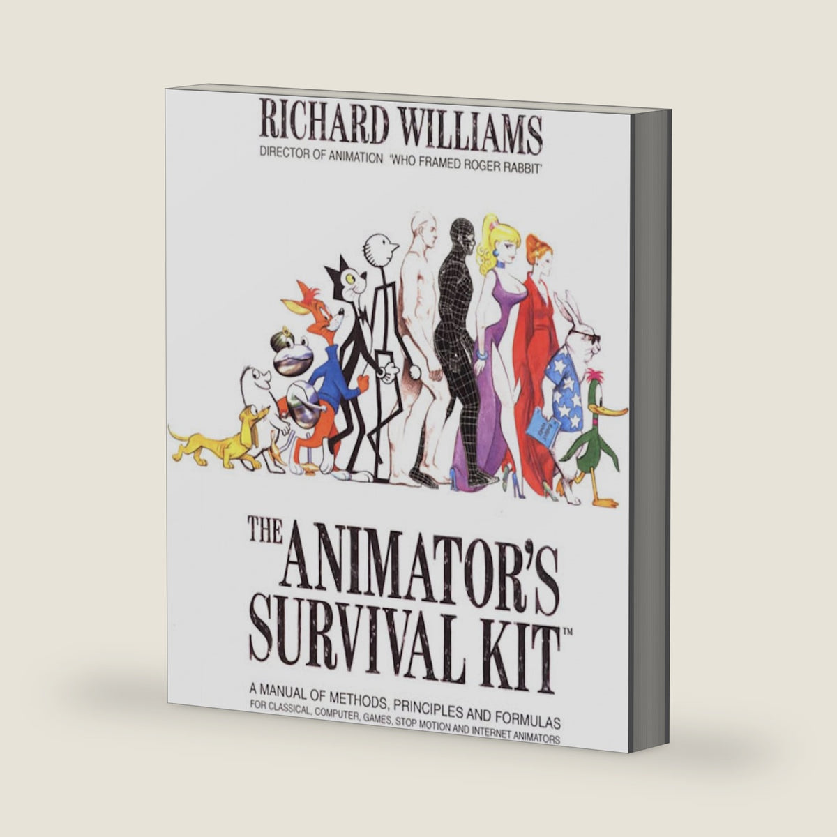 The Animator's Survival Kit: A Manual of Methods, Principles and Formulas for Classical, Computer, Games, Stop Motion and Internet Animators by Richard Williams