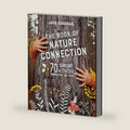 The Book of Nature Connection: 70 Sensory Activities for All Ages by Dr. Jacob Rodenburg