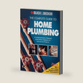 The Complete Guide to Home Plumbing: A Comprehensive Manual, from Basic Repairs to Advanced Projects (Black & Decker Home Improvement Library) by Black and Decker