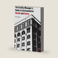 The Facility Manager's Guide to Environmental Health and Safety by Brian Gallant