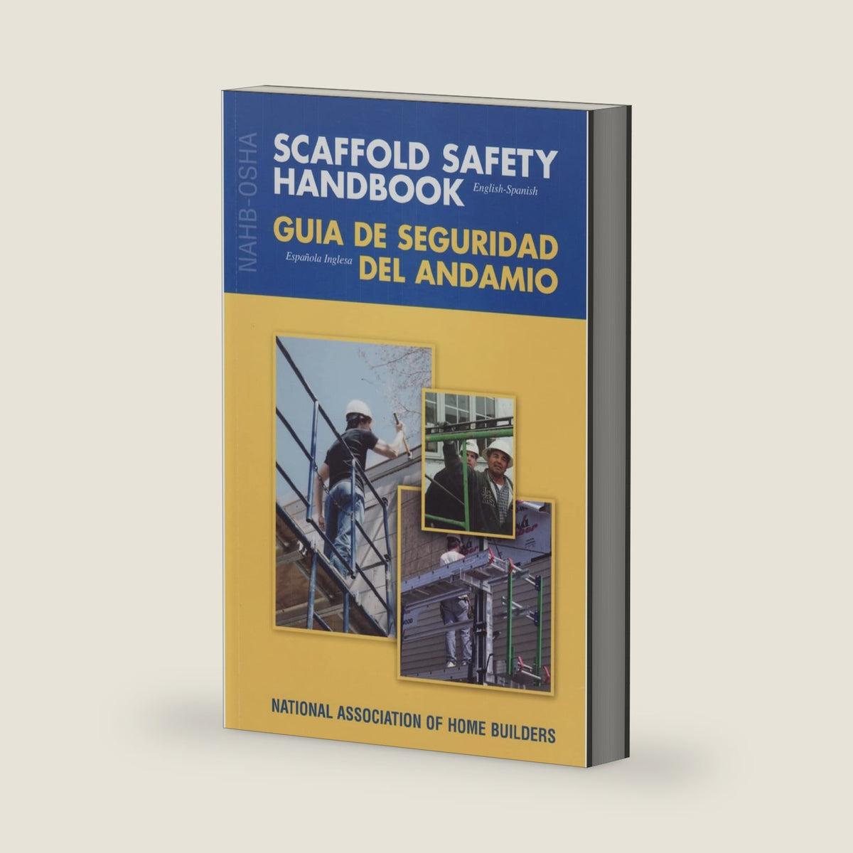 NAHB-OSHA Scaffold Safety Handbook, English-Spanish by Safety & Health Services NAHB Labor