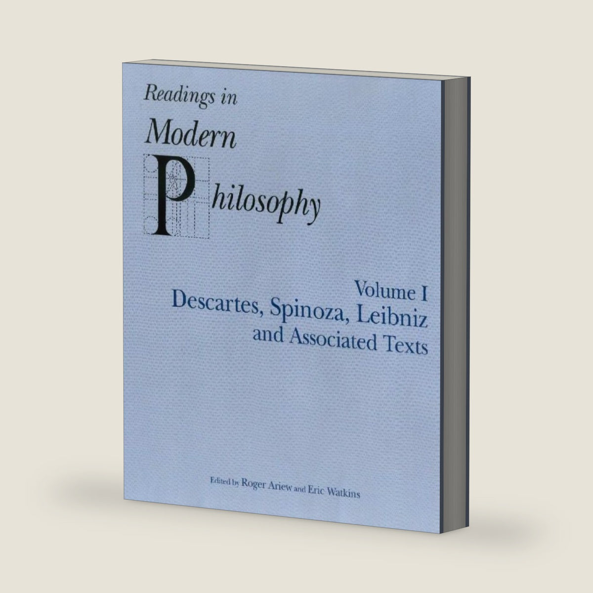 READINGS IN MODERN PHILOSOPHY, VOL. 1: Descartes, Spinoza, Leibniz and Associated Texts by Roger Ariew
