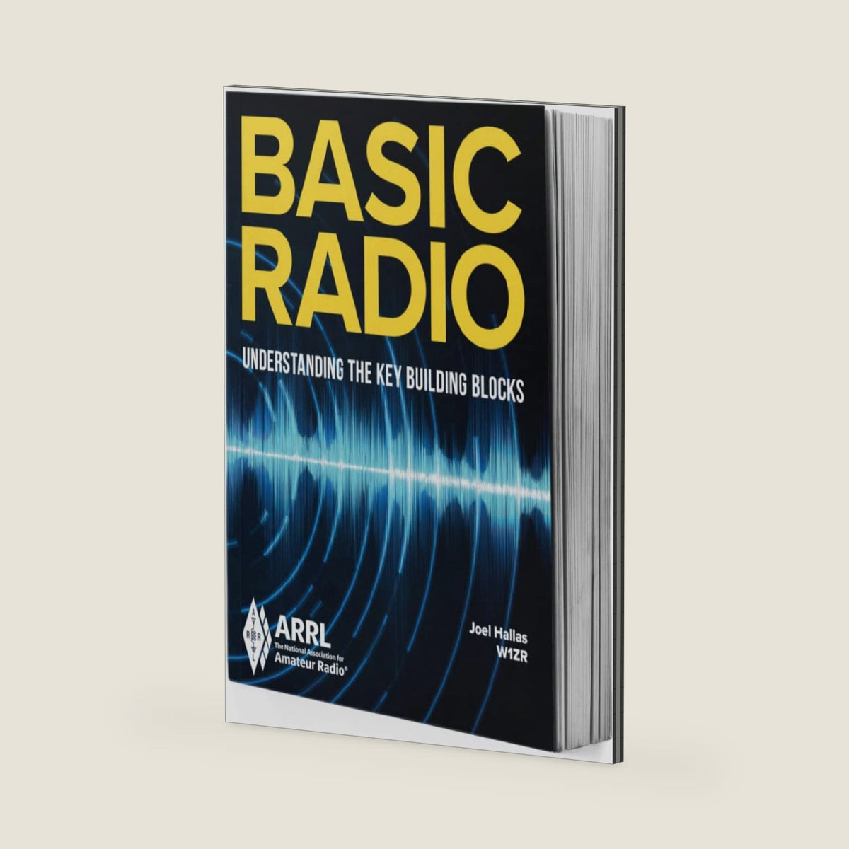 Basic Radio: Understanding the Key Building Blocks by ARRL Inc.