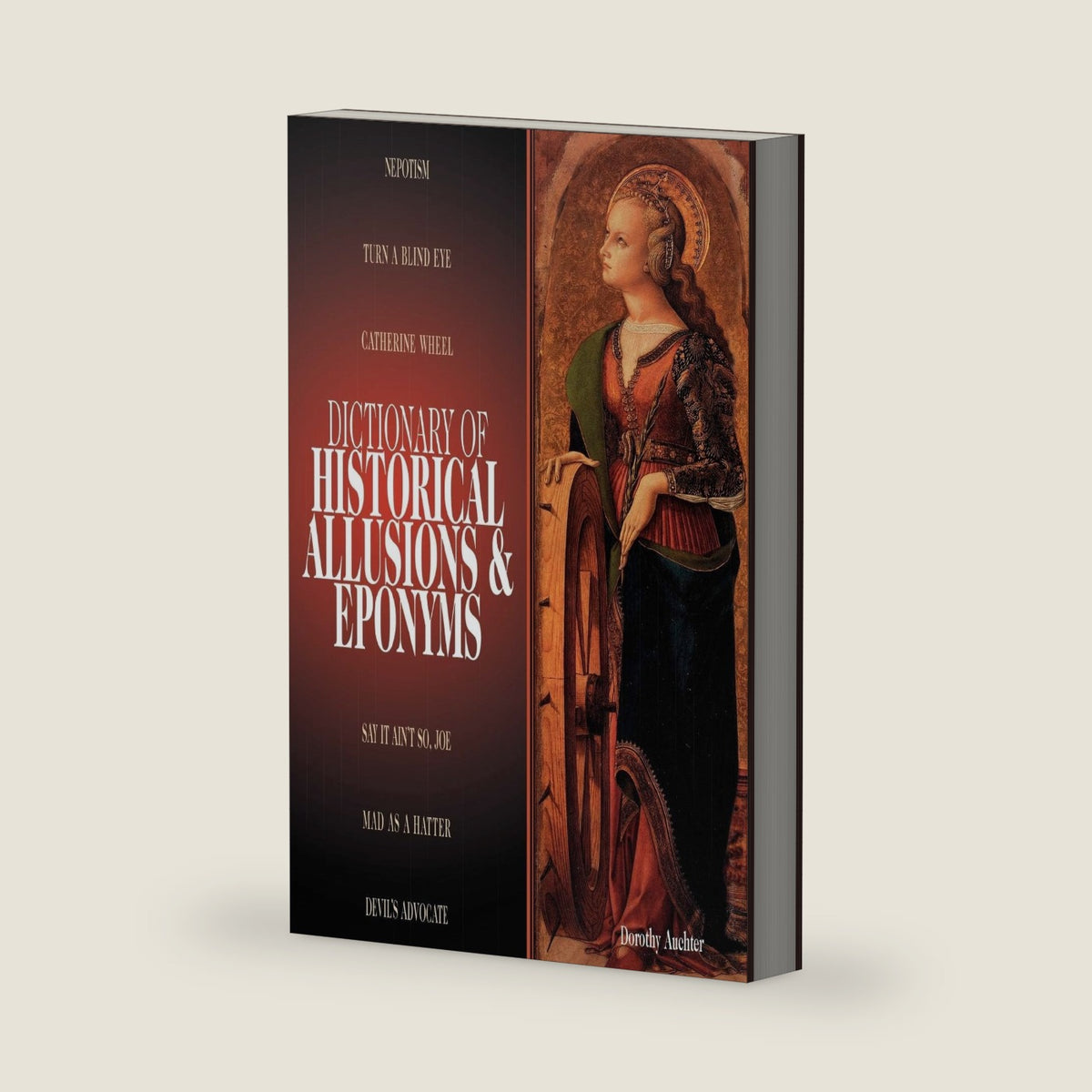 Dictionary of Historical Allusions and Eponyms by Dorothy Auchter Mays
