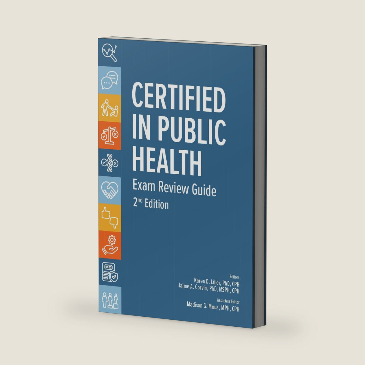 Certified in Public Health: Exam Review Guide, 2nd edition by Karen D. Liller PhD CPH