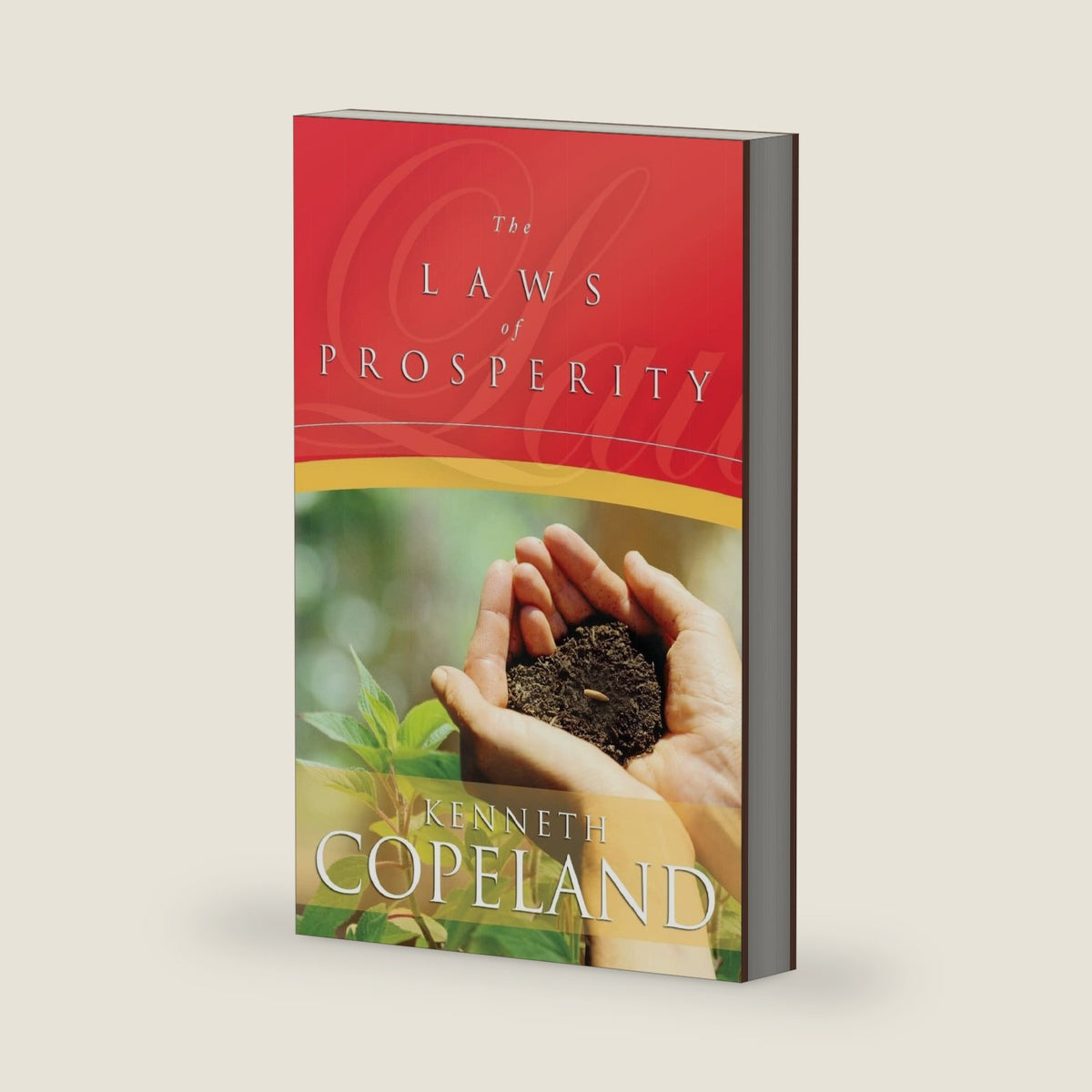 The Laws of Prosperity by Kenneth Copeland
