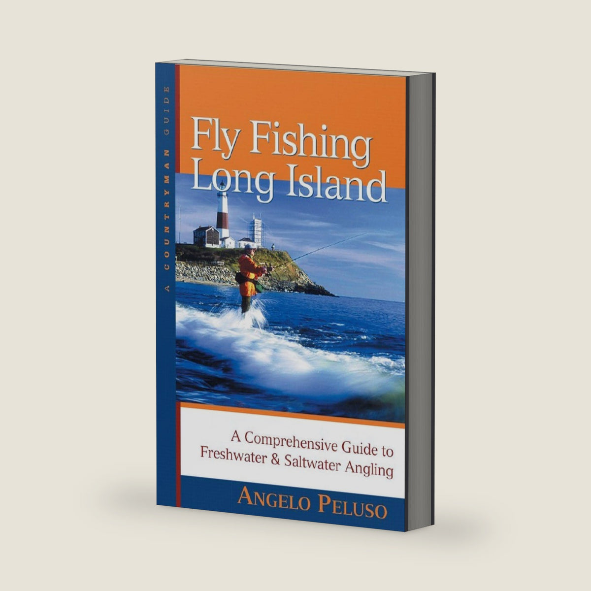 Fly Fishing Long Island: A Comprehensive Guide to Freshwater & Saltwater Angling (Countryman Guide) by Angelo Peluso