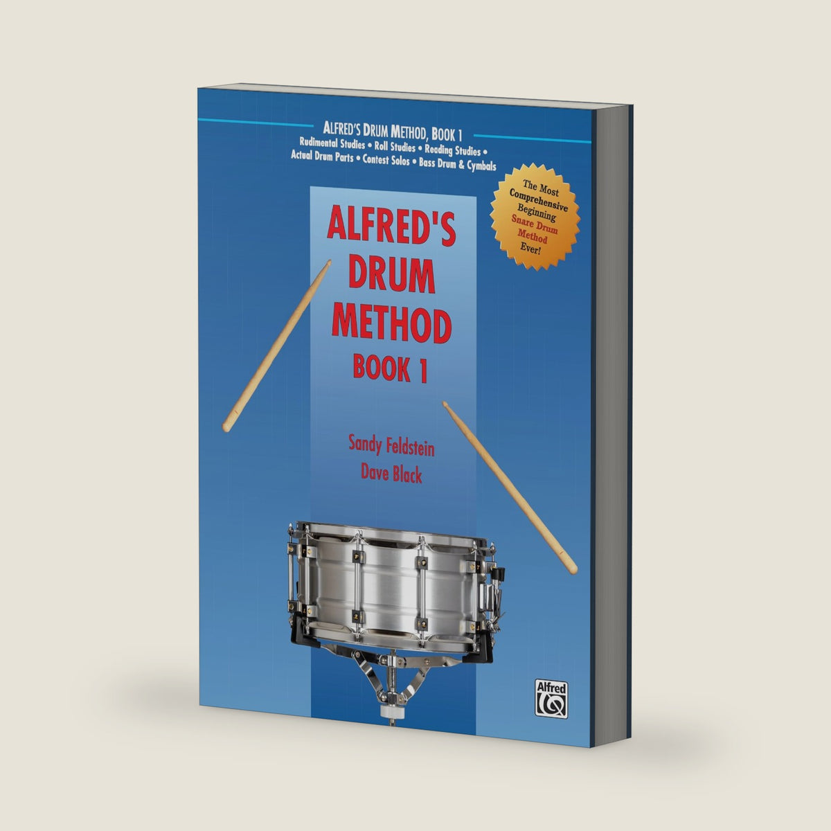 Alfred's Drum Method, Bk 1: The Most Comprehensive Beginning Snare Drum Method Ever! by Sandy Feldstein