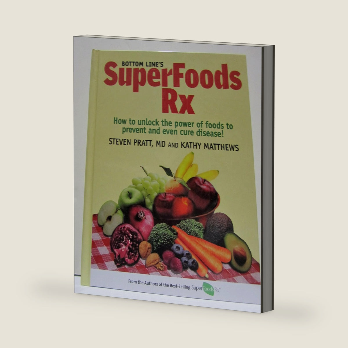 Bottom Line's SuperFoods Rx - How to Unlock the Power of Foods to Prevent and Even Cure Disease! by MD Steven Pratt