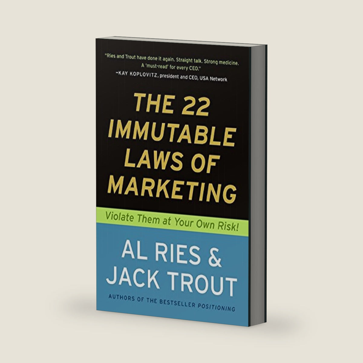The 22 Immutable Laws of Marketing: Violate Them at Your Own Risk! by Al Ries