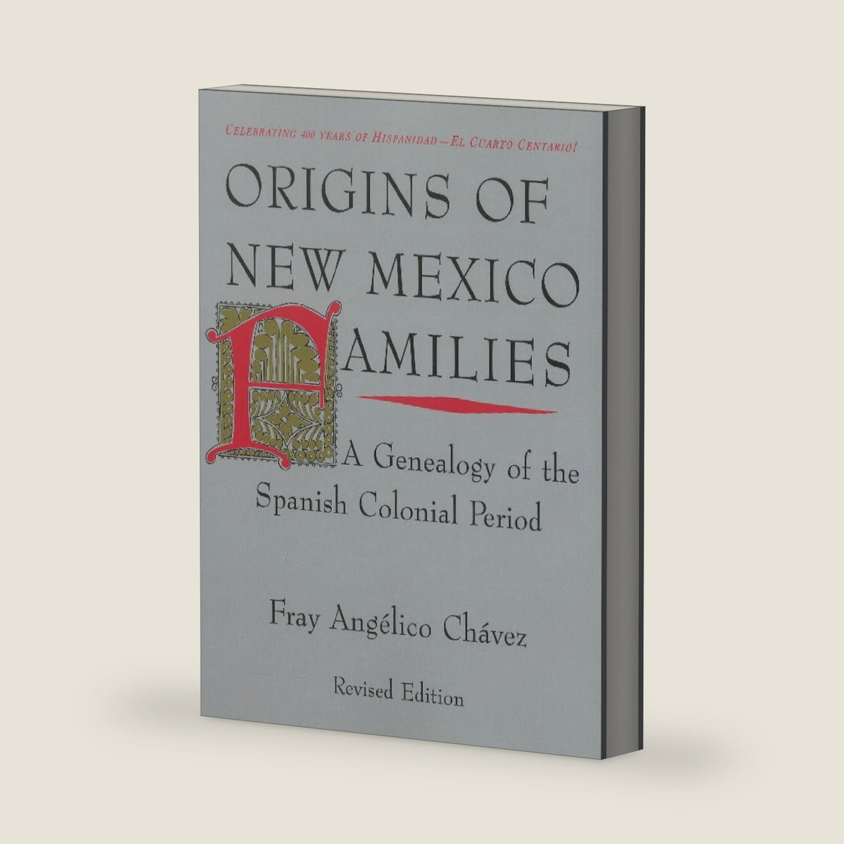 Origins of New Mexico Families: A Genealogy of the Spanish Colonial Period by Fray Angélico Chávez