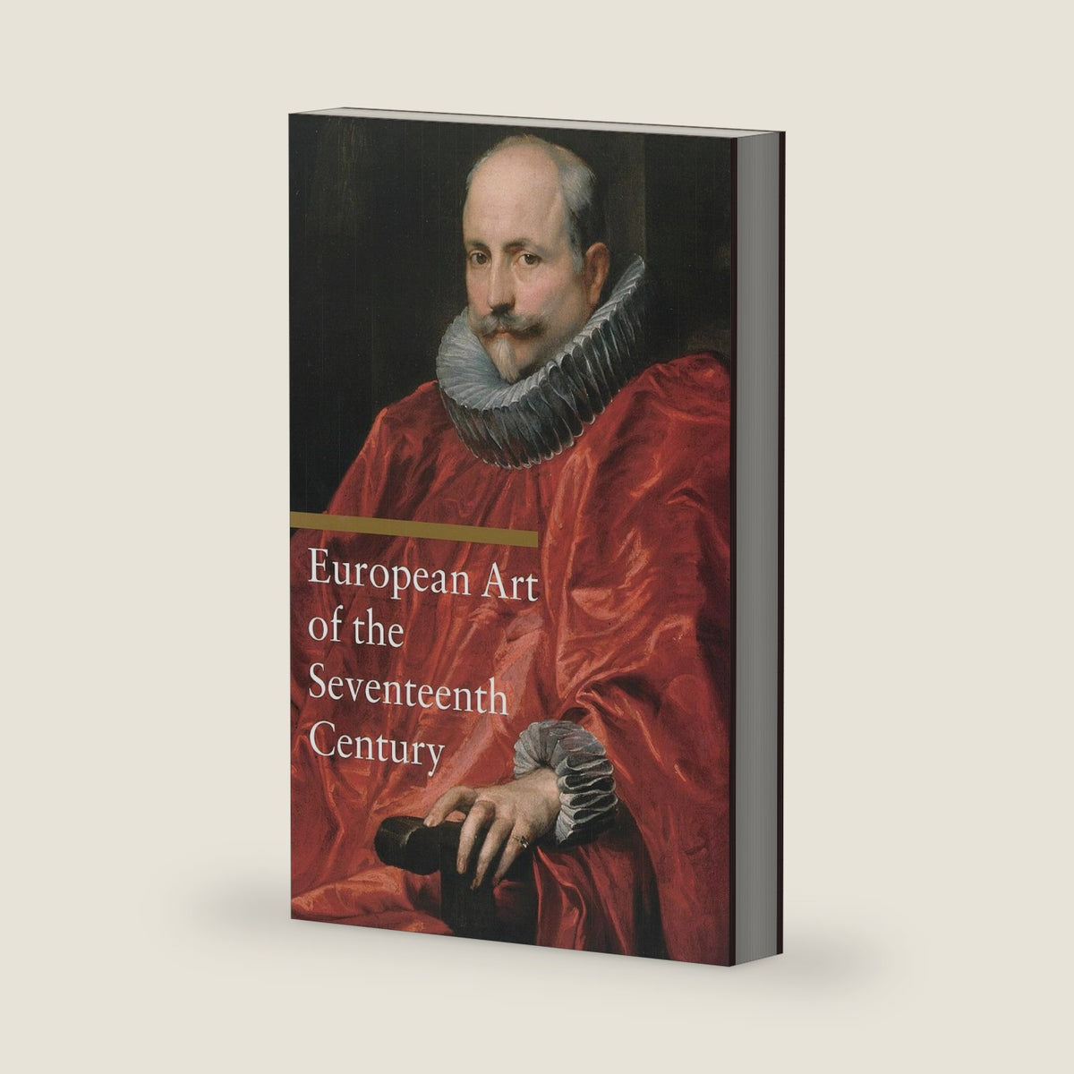 European Art of the Seventeenth Century (Art Through the Centuries) by Rosa Giorgi