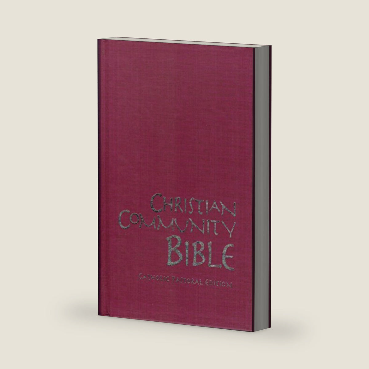 Christian Community Bible: Translated, Presented and Commented for the Christian Communities of the Philippines and the Third World; And for Those Who Seek God : Complete Text by B/A
