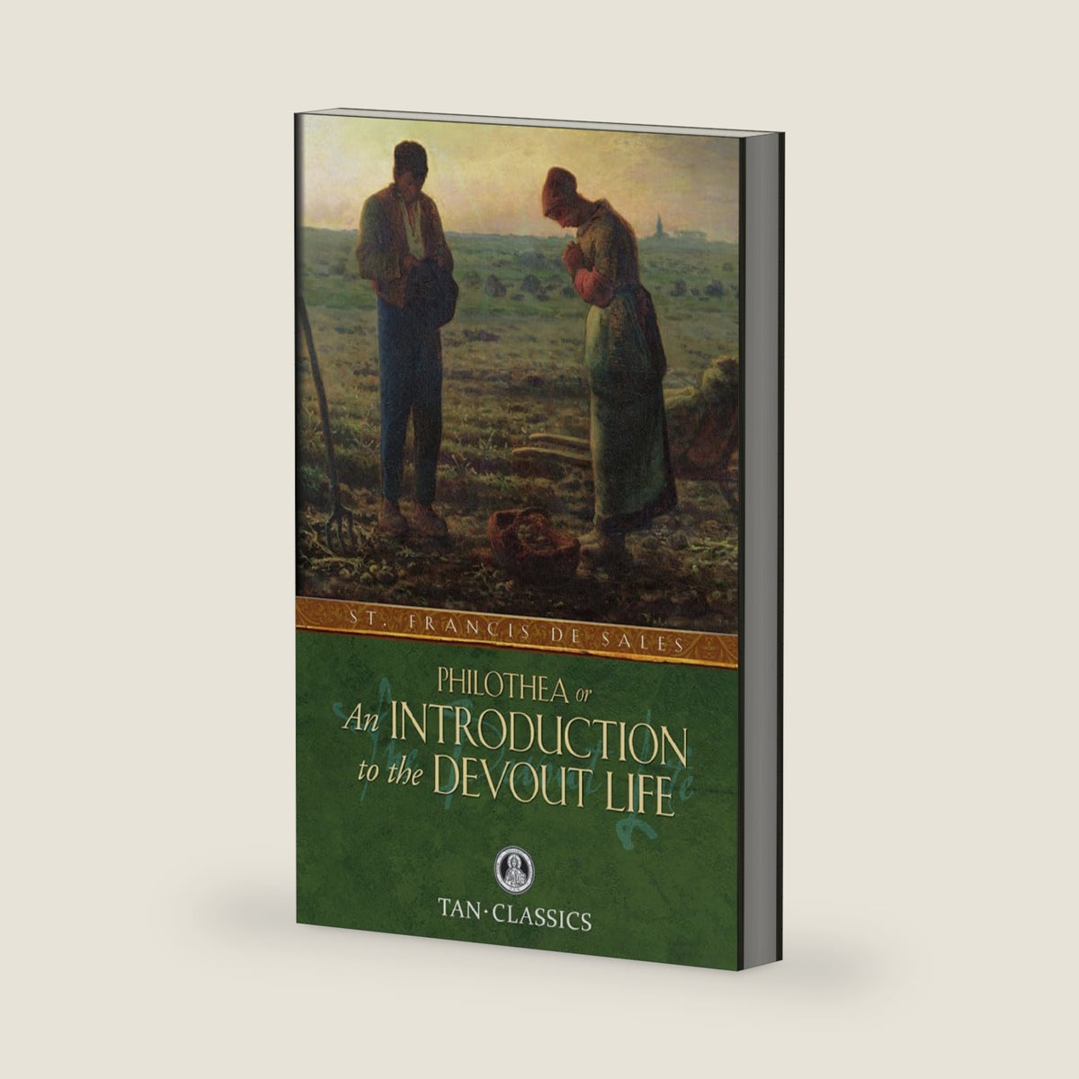 An Introduction to the Devout Life (Tan Classics) by Francis de Sales