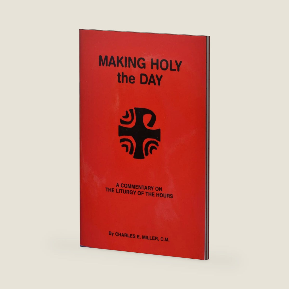 Making Holy the Day by Charles Miller