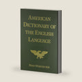 American Dictionary of the English Language (1828 Facsimile Edition) by Noah Webster