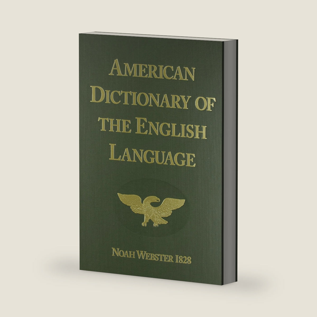 American Dictionary of the English Language (1828 Facsimile Edition) by Noah Webster