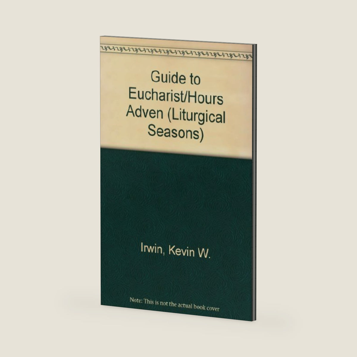 Advent Christmas: A Guide to the Eucharist and Hours (Liturgical Seasons) by Kevin W. Irwin