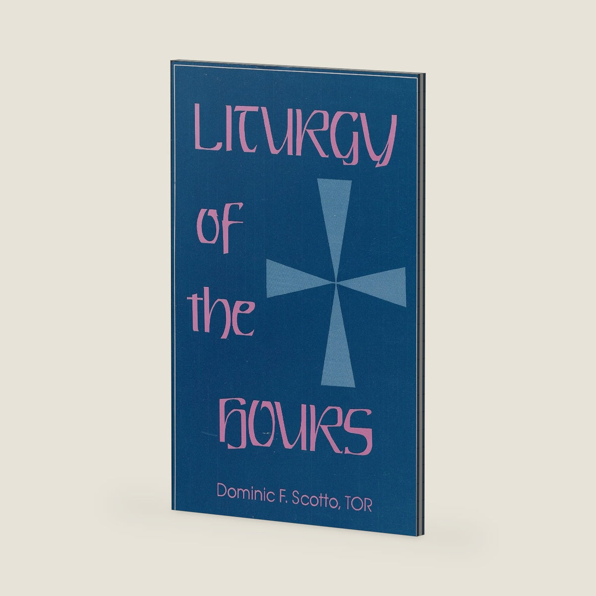 The Liturgy of the Hours: Its History and its Importance as the Communal Prayer of the Church after the Liturgical Reform of Vatican II by Dominic Scotto