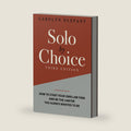 Solo by Choice: How to Start Your Own Law Firm, and Be the Lawyer You Always Wanted to Be by Carolyn Elefant
