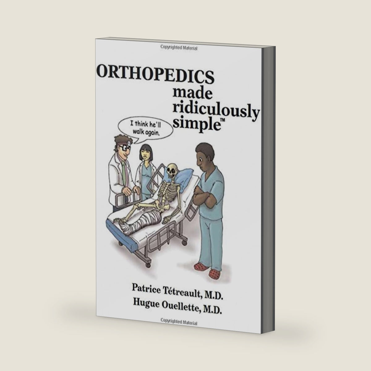 Orthopedics Made Ridiculously Simple by Patrice Tetreault M.D.