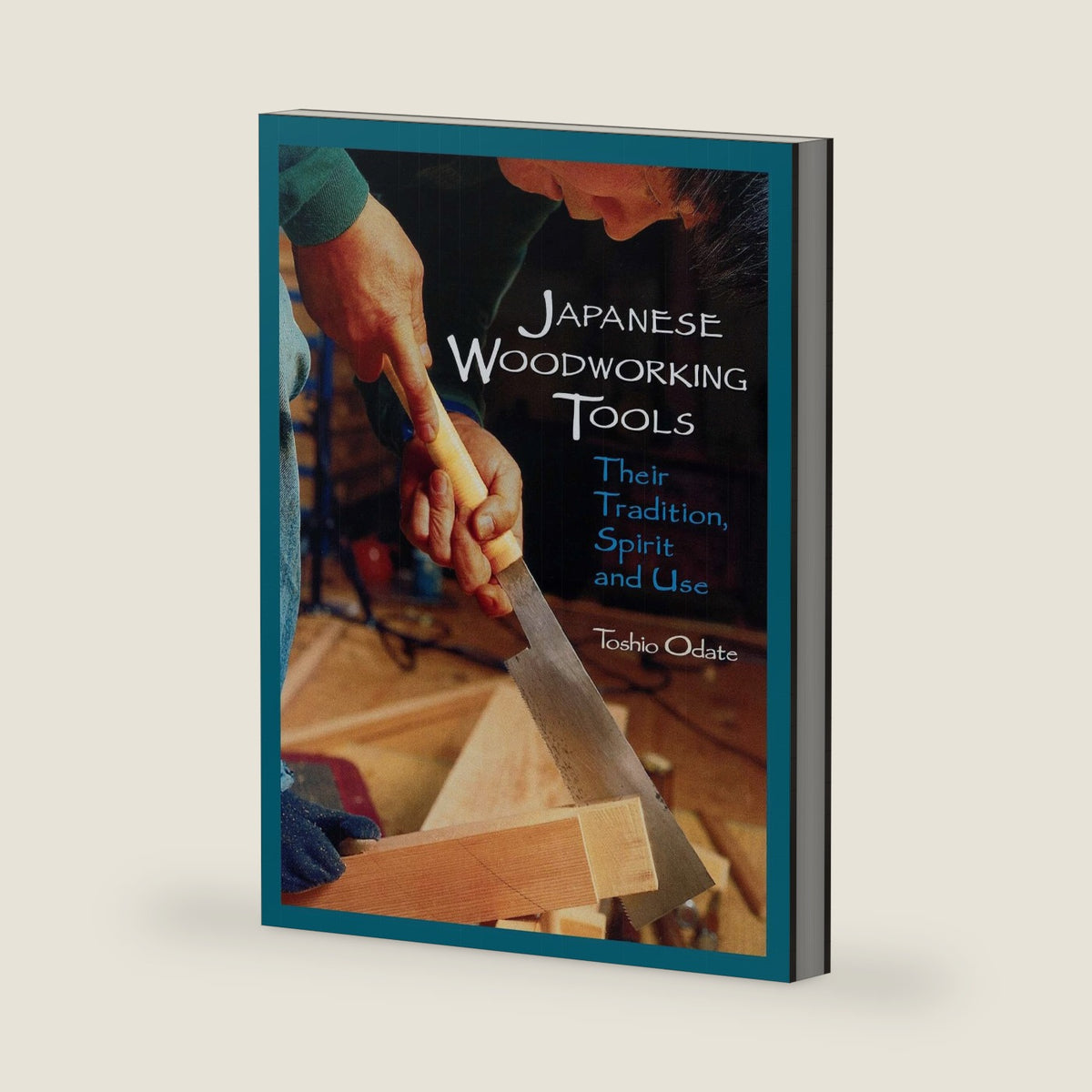Japanese Woodworking Tools: Their Tradition, Spirit and Use by Toshio Odate