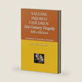 VACCINE INJURED CHILDREN: 21st Century Tragedy Treatment, Prevention, Reasons 4th Edition by Dr Isaac Golden
