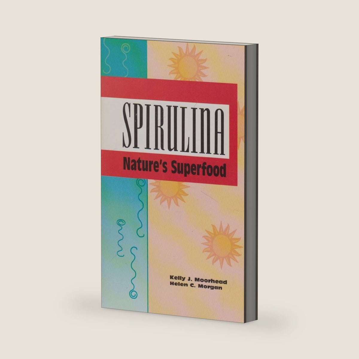 Spirulina Nature's Superfood by Helen C. Morgan