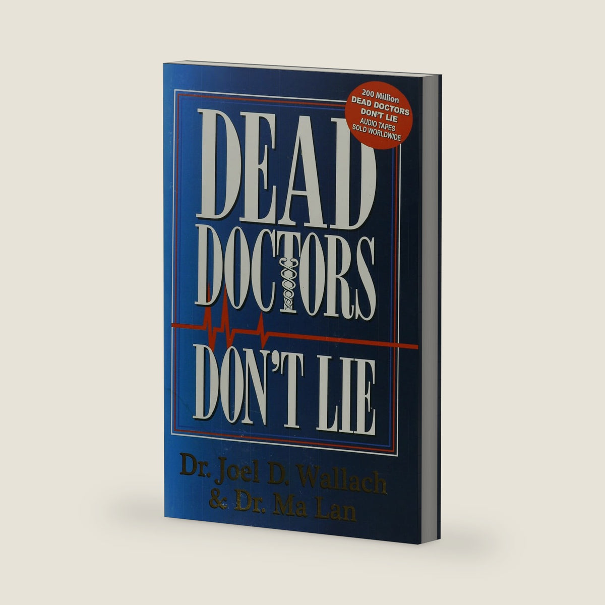 Dead Doctors Don't Lie by Joel D. Wallach