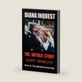 Diana Inquest: The British Cover-Up by John Morgan