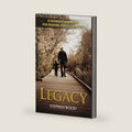 Legacy: A Father's Handbook for Raising Godly Children by Stephen Wood