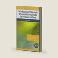 Managing Chronic Pain with Opioids in Primary Care 2nd Condition by Zacharoff McCarberg Reisner Venuti
