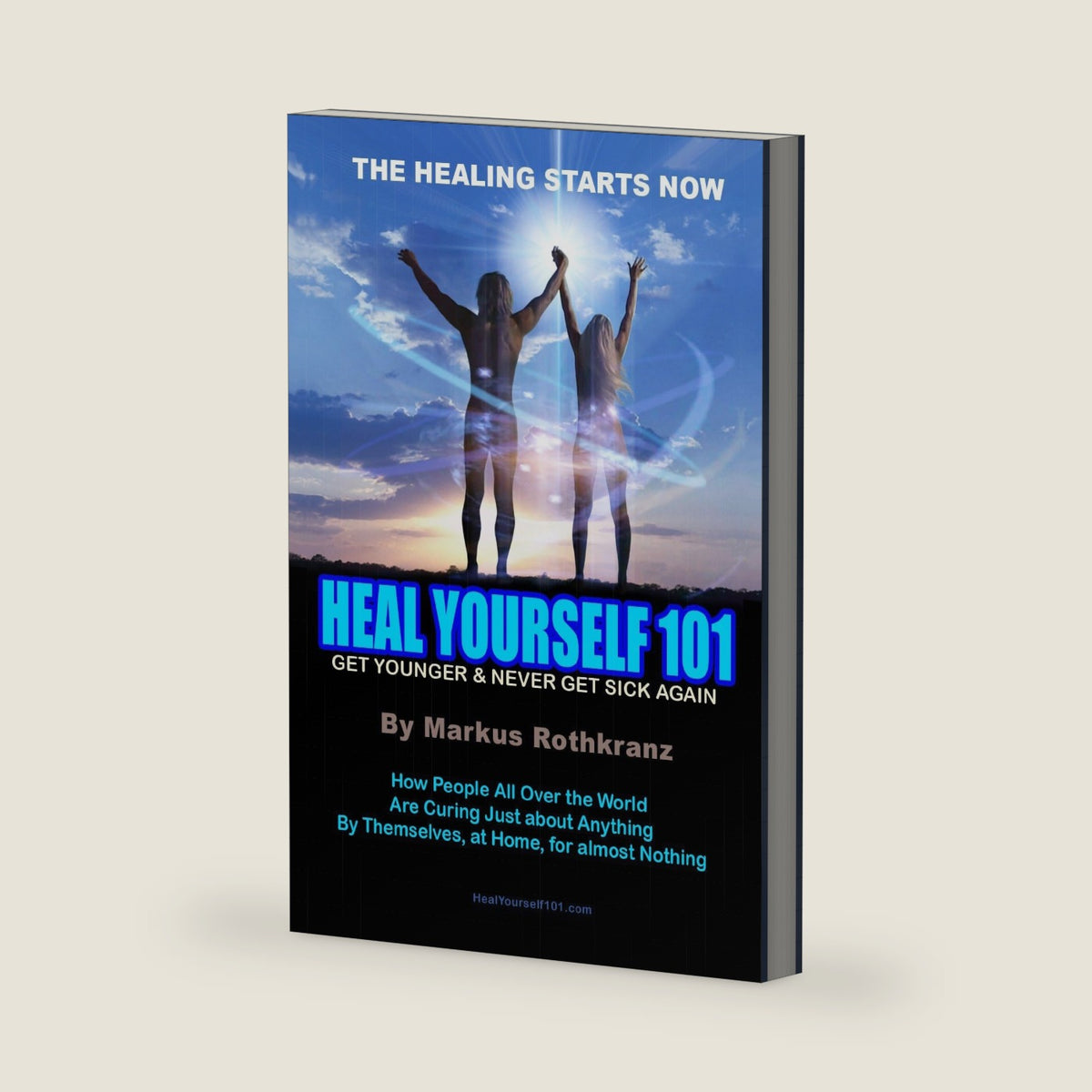 Heal Yourself 101: Get Younger & Never Get Sick Again by Markus Rothkranz (2011) Paperback by Markus Rothkranz