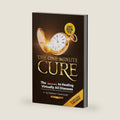 The One-Minute Cure: The Secret to Healing Virtually All Diseases - 2nd Edition by Madison Cavanaugh