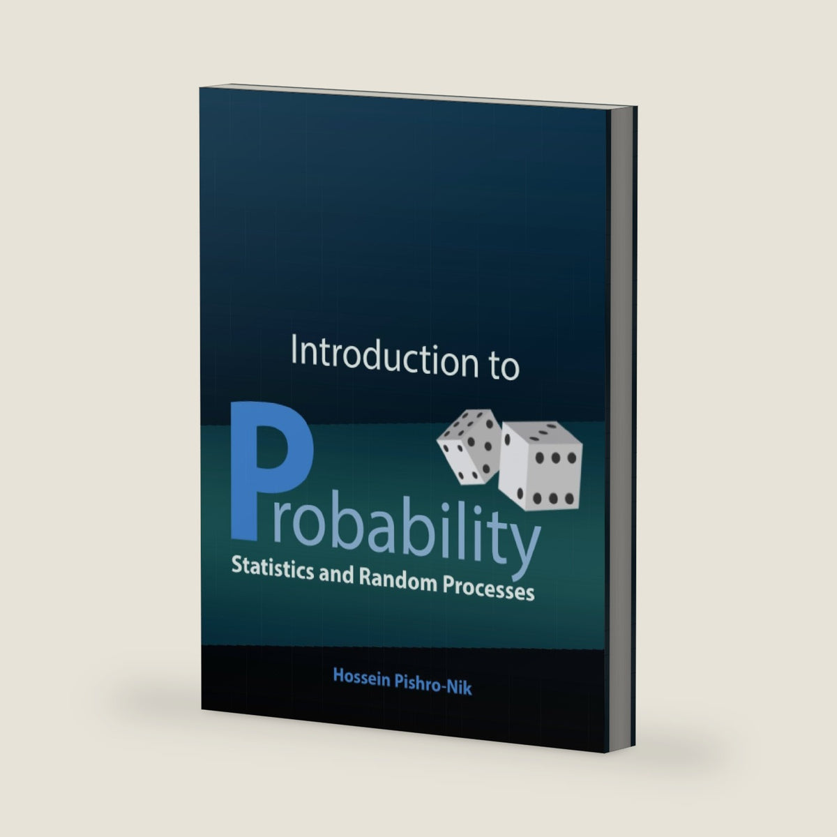 Introduction to Probability, Statistics, and Random Processes by Hossein Pishro-Nik