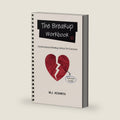 The Breakup Workbook 3.0: Commonsense Breakup Advice for Everyone by M J Acharya