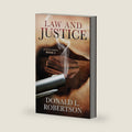 Law and Justice: Justice Series - Book 2 by Donald L. Robertson