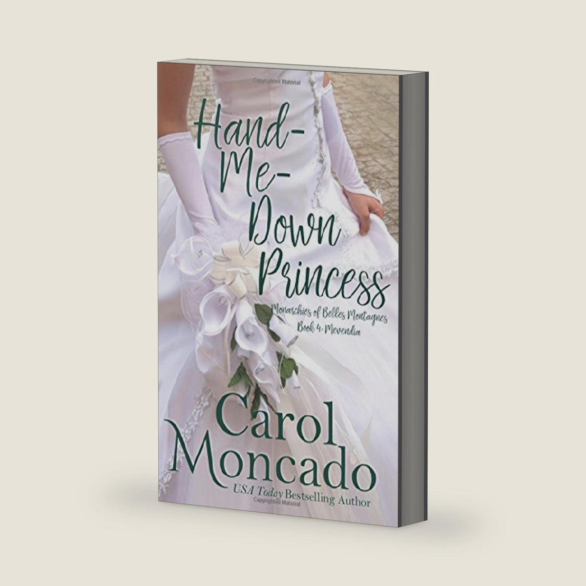 Hand-Me-Down Princess (The Monarchies of Belles Montagnes) by Carol Moncado
