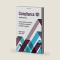 Compliance 101 -- SCCE Second Edition by Debbie Troklus