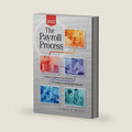 The Payroll Process 2022: A Basic Guide to U.S. Payroll Procedures and Requirements by Gregory R. Mostyn