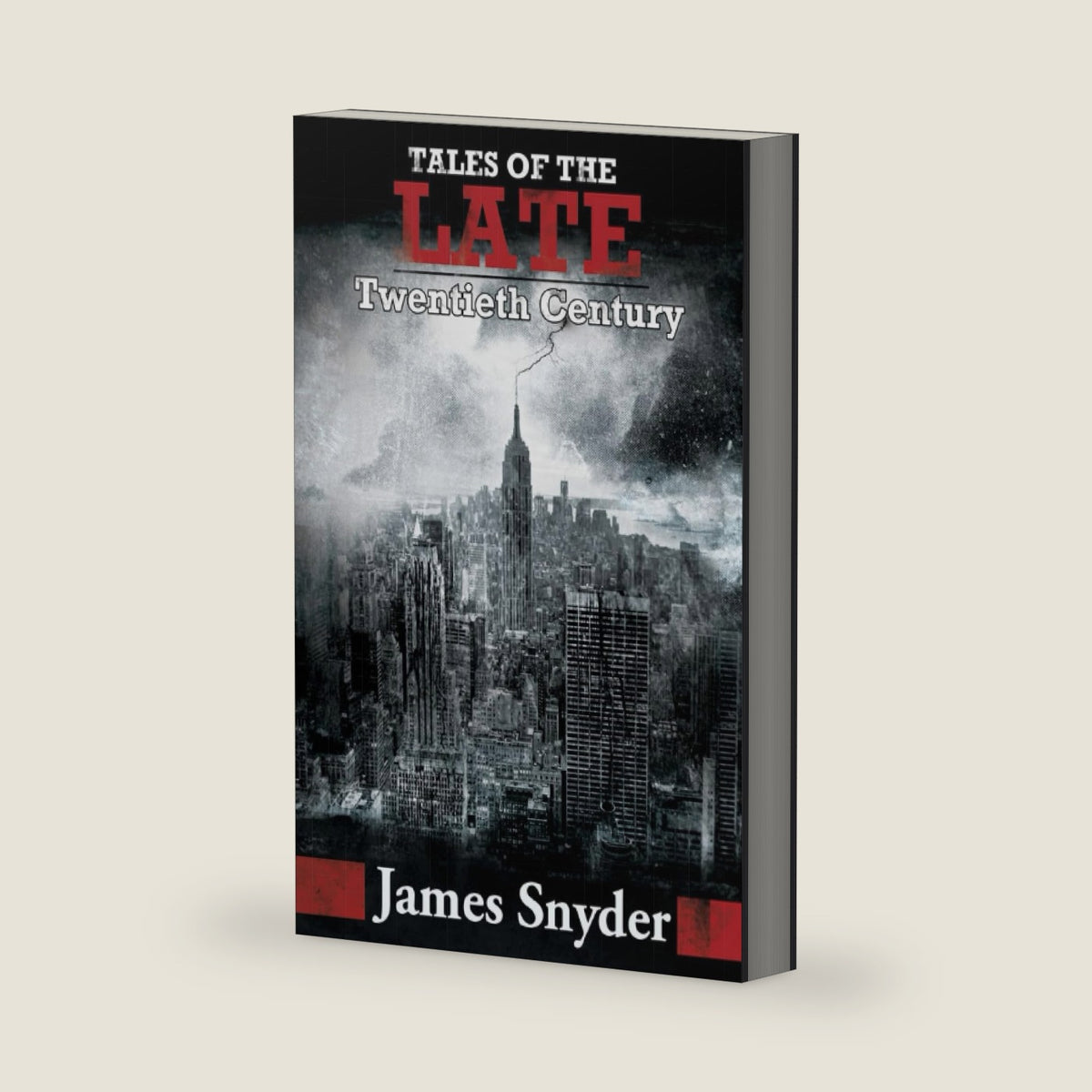 Tales of the Late Twentieth Century by James Snyder