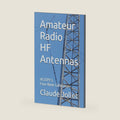 Amateur Radio HF Antennas: VE2DPE's Four-Book Collection by Claude Jollet