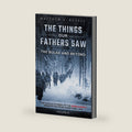 The Bulge And Beyond: The Things Our Fathers Saw—The Untold Stories of the World War II Generation-Volume VI by Matthew Rozell