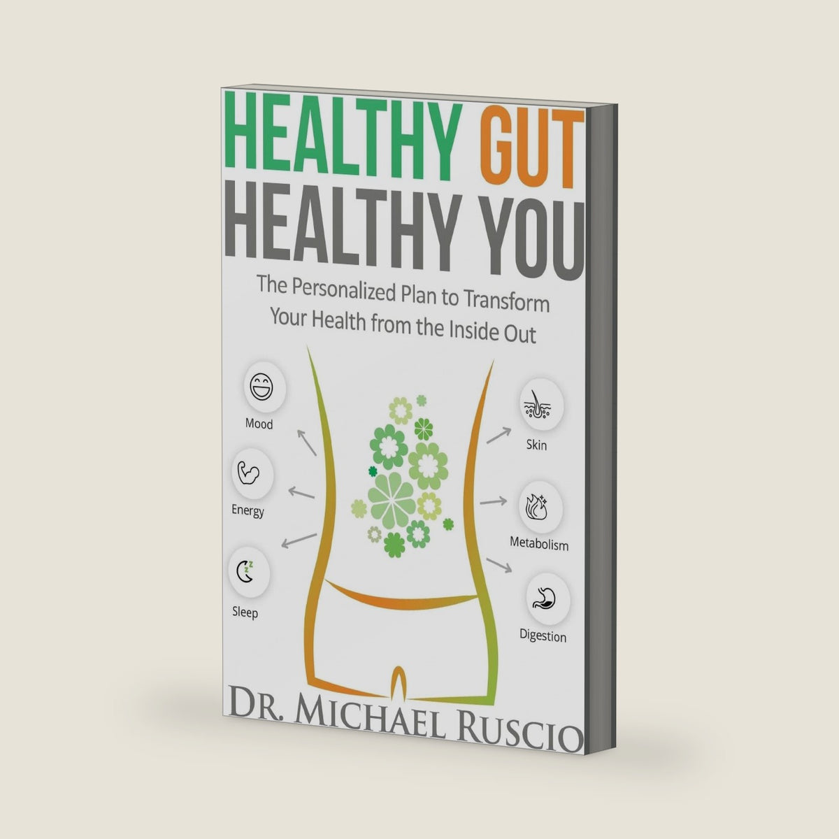 Healthy Gut, Healthy You: The Personalized Plan to Transform Your Health from the Inside Out by Ruscio