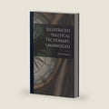 Illustrated Nautical Dictionary, Unabridged by Howard Patterson