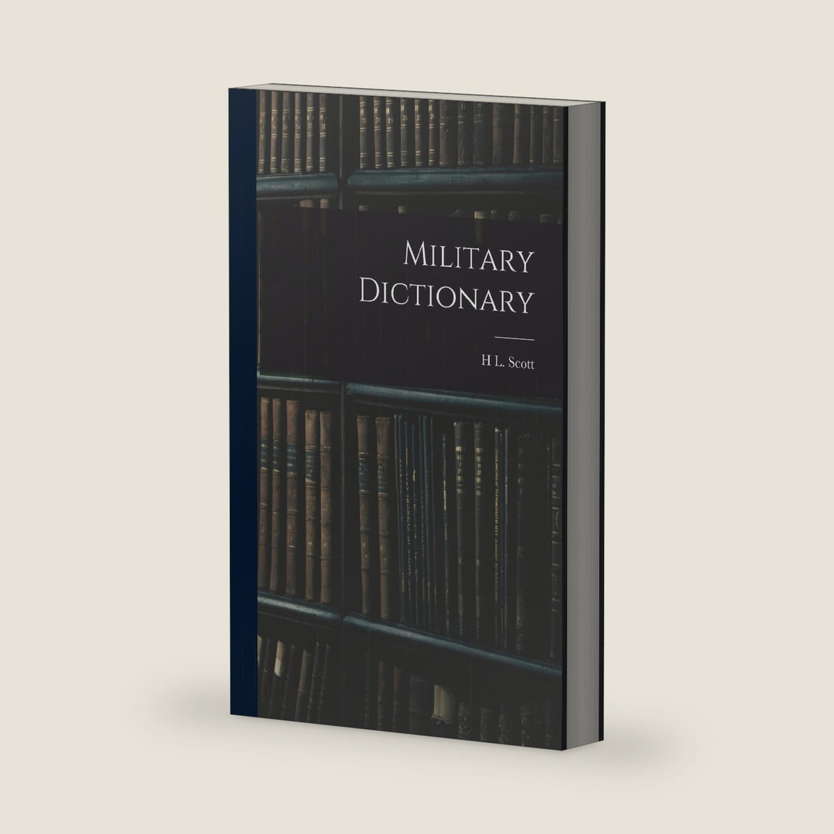 Military Dictionary by H L Scott