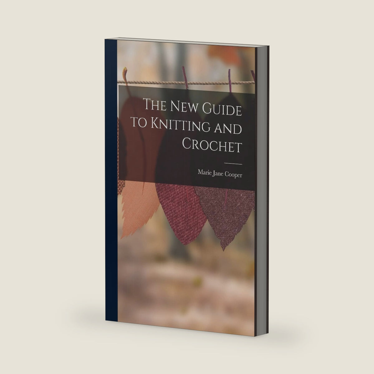 The New Guide to Knitting and Crochet by Marie Jane Cooper