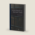 A Dictionary of Military Terms by Edward Samuel Farrow