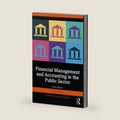 Financial Management and Accounting in the Public Sector (Routledge Masters in Public Management) by Gary Bandy